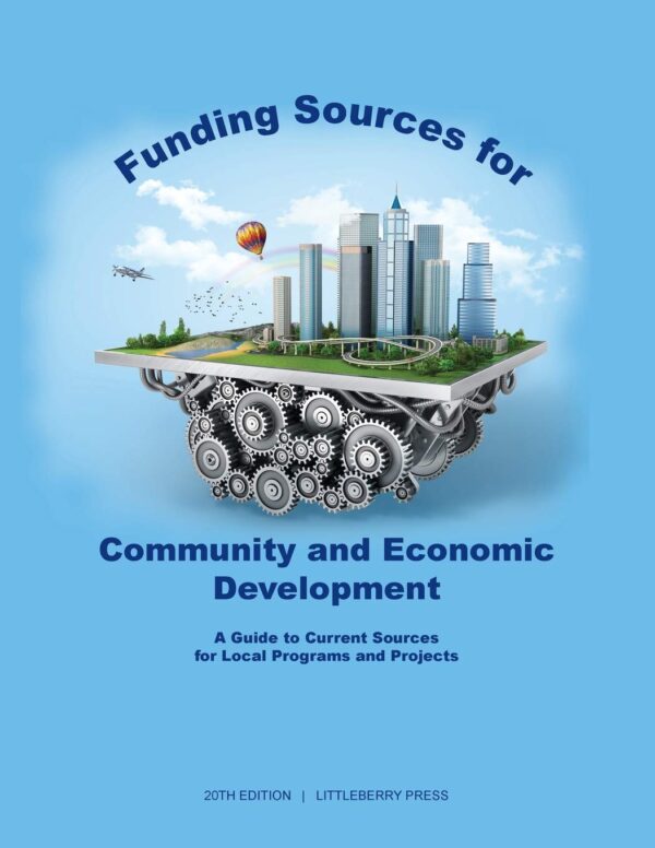 Funding Sources for Community and Economic Development, 20th edition