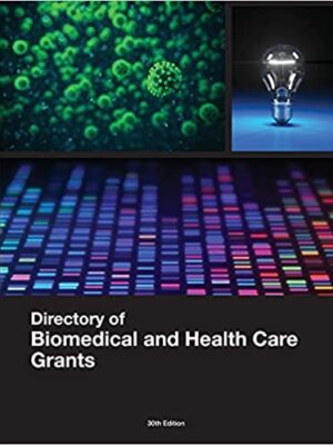 Directory of Biomedical and Health Care Grants, 30th edition